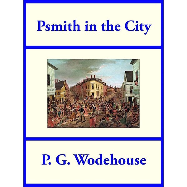 Psmith in the City / SMK Books, P. G. Wodehouse