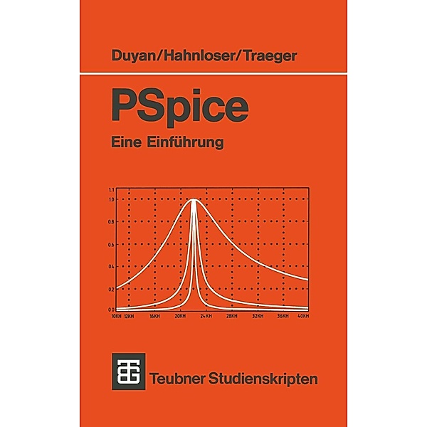 PSpice / Teubner Studienskripte Technik, Harun Duyan, Guido A. Hahnloser, Dirk H. Traeger