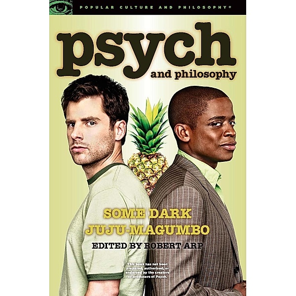 Psych and Philosophy / Popular Culture and Philosophy Bd.75