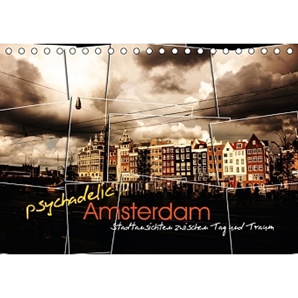 psychadelic Amsterdam - Stadtansichten zwischen Tag und Traum (Tischkalender 2016 DIN A5 quer), Gerhard Reininger
