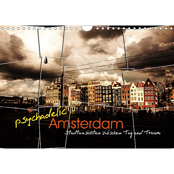 psychadelic Amsterdam - Stadtansichten zwischen Tag und Traum (Wandkalender 2020 DIN A4 quer), Gerhard Reininger