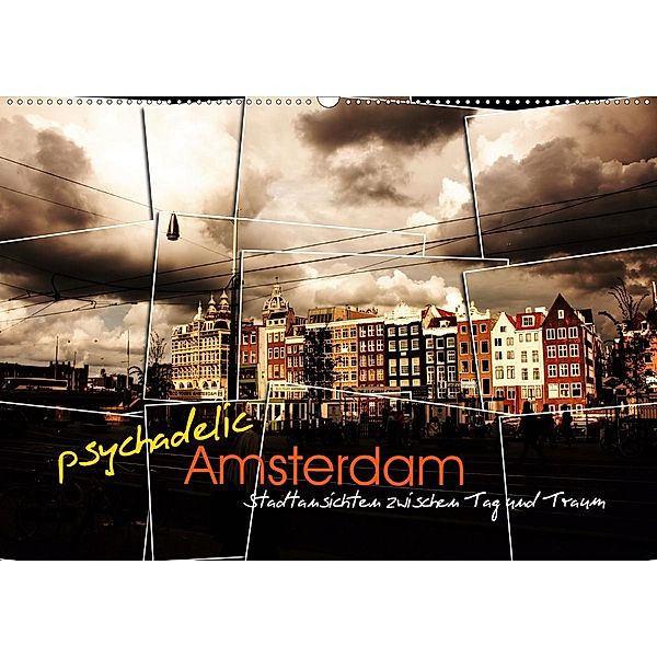 psychadelic Amsterdam - Stadtansichten zwischen Tag und Traum (Wandkalender 2020 DIN A2 quer), Gerhard Reininger