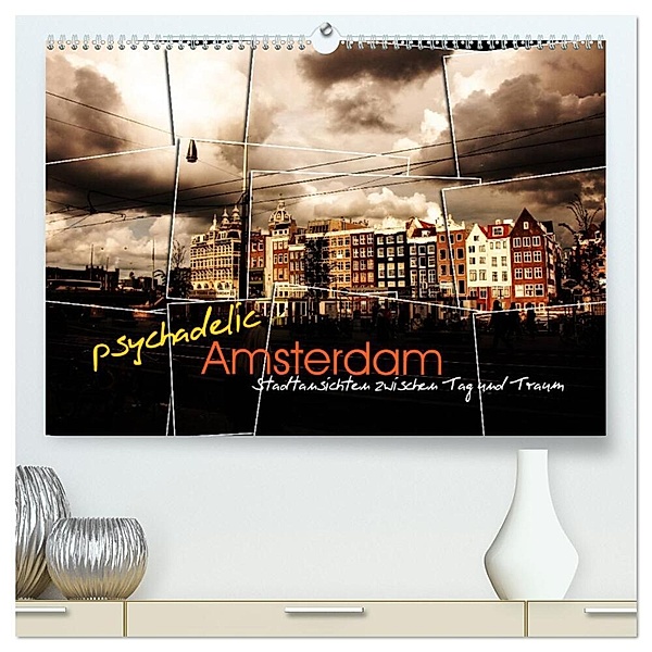 psychadelic Amsterdam - Stadtansichten zwischen Tag und Traum (hochwertiger Premium Wandkalender 2024 DIN A2 quer), Kunstdruck in Hochglanz, Gerhard Reininger