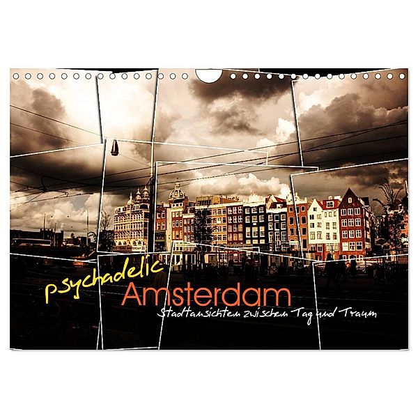 psychadelic Amsterdam - Stadtansichten zwischen Tag und Traum (Wandkalender 2024 DIN A4 quer), CALVENDO Monatskalender, Gerhard Reininger