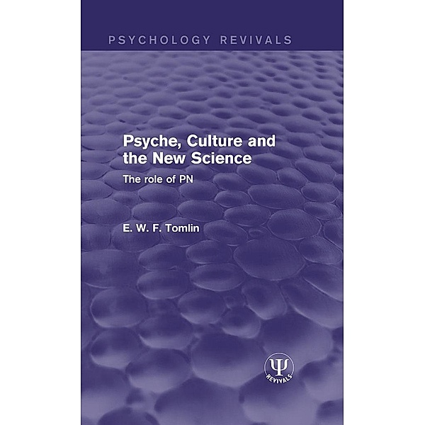 Psyche, Culture and the New Science, E. W. F. Tomlin