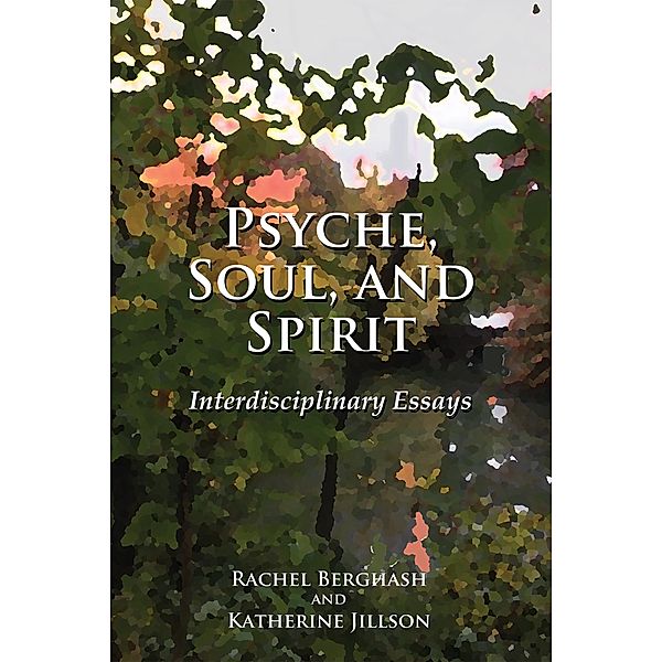 Psyche, Soul, and Spirit, Rachel Berghash, Katherine Jillson