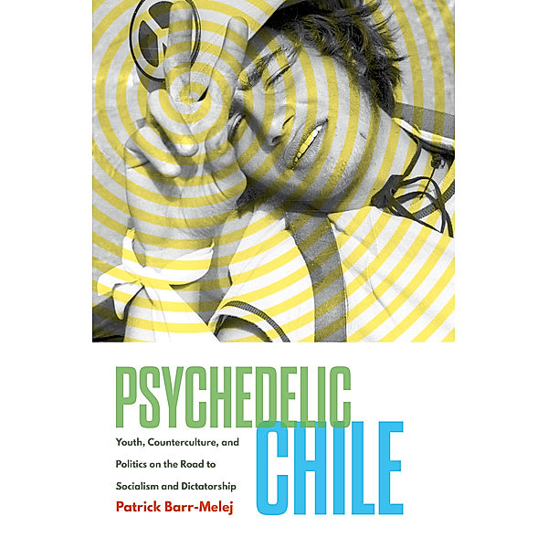 Psychedelic Chile, Patrick Barr-Melej