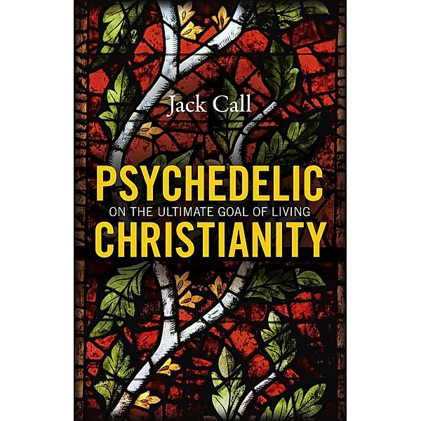 Psychedelic Christianity / Christian Alternative, Jack Call