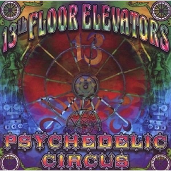 Psychedelic Circus, 13th Floor Elevators
