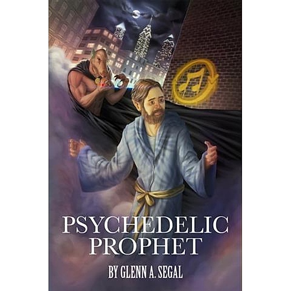 Psychedelic Prophet, Glenn A. Segal