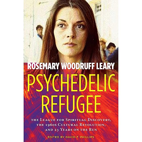 Psychedelic Refugee, Rosemary Woodruff Leary