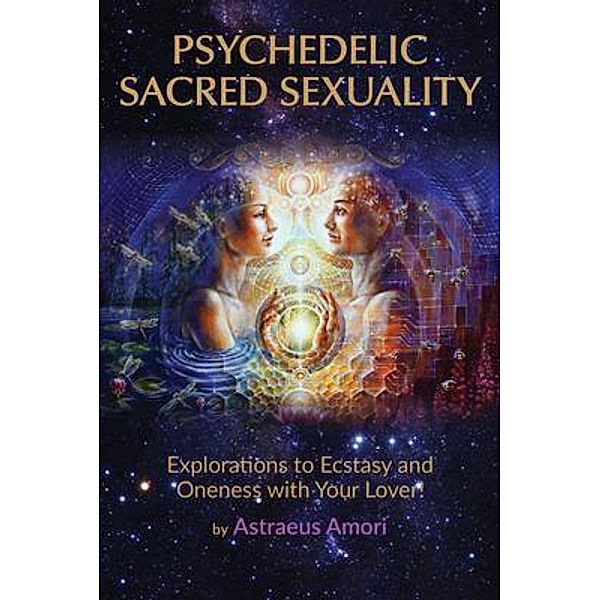 Psychedelic Sacred Sexuality, Astraeus Amori