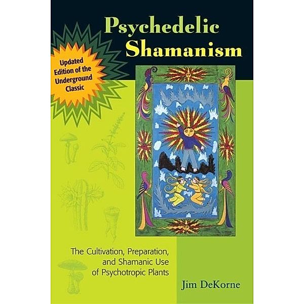 Psychedelic Shamanism, Updated Edition, Jim DeKorne