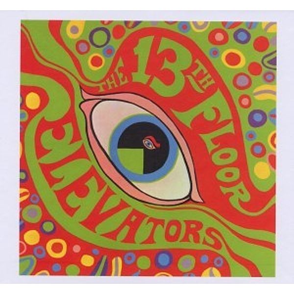 Psychedelic Sounds Of (Mono & Stereo), The 13Th Floor Elevators