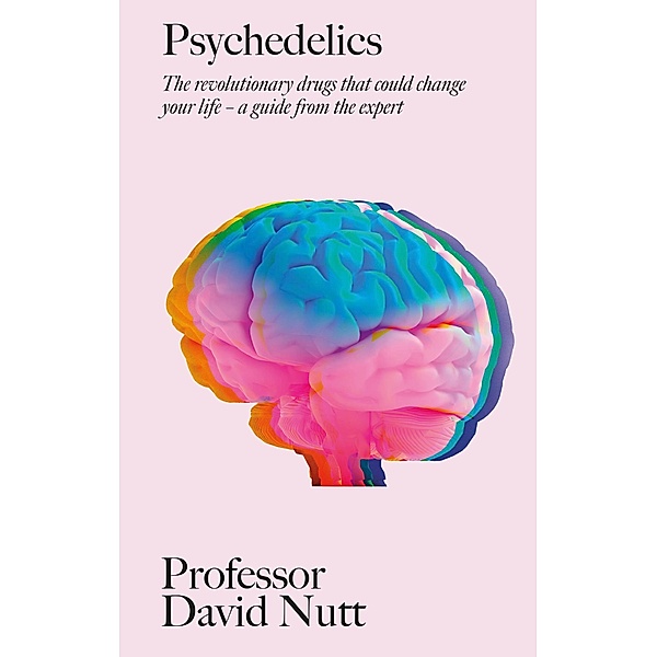 Psychedelics, David Nutt