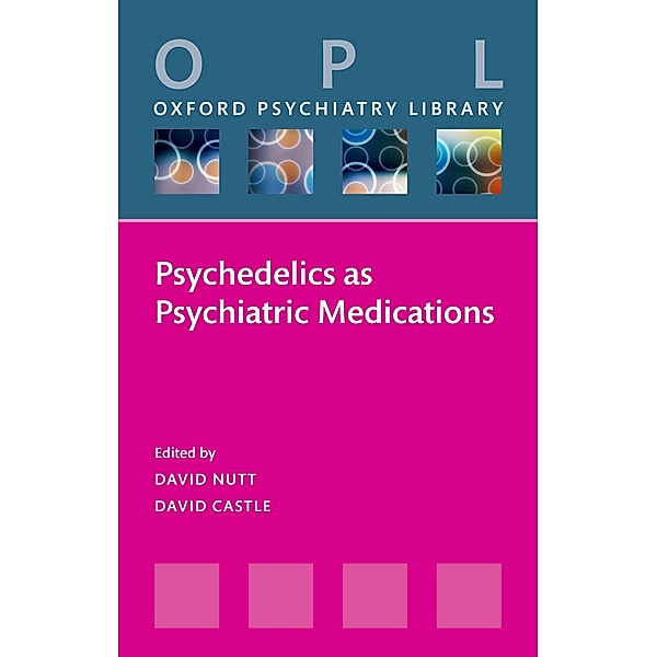 Psychedelics as Psychiatric Medications / Oxford Psychiatry Library
