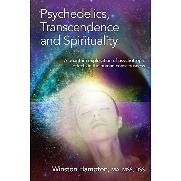 Psychedelics, Transcendence and Spirituality, Winston Hampton