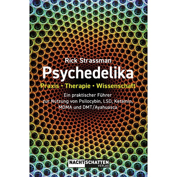 Psychedelika: Praxis, Therapie, Wissenschaft, Rick Strassman