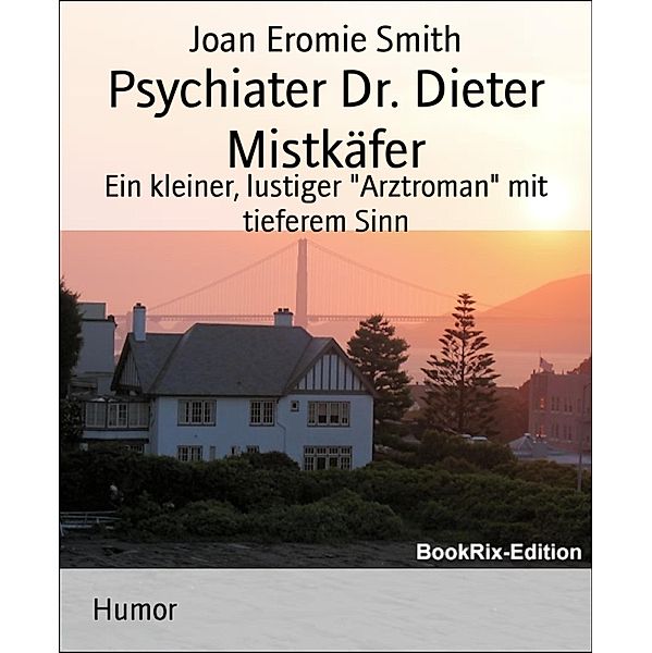 Psychiater Dr. Dieter Mistkäfer, Joan Eromie Smith