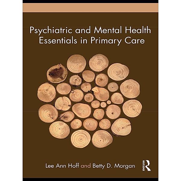 Psychiatric and Mental Health Essentials in Primary Care, Lee Ann Hoff, Betty Morgan