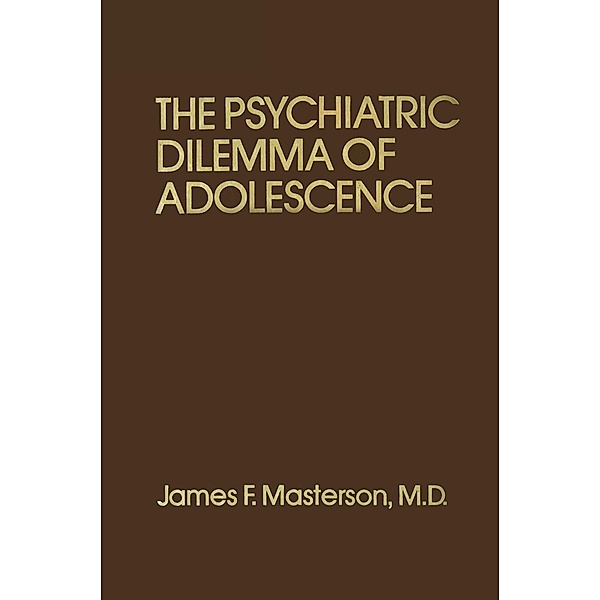 Psychiatric Dilemma Of Adolescence, M. D. Masterson