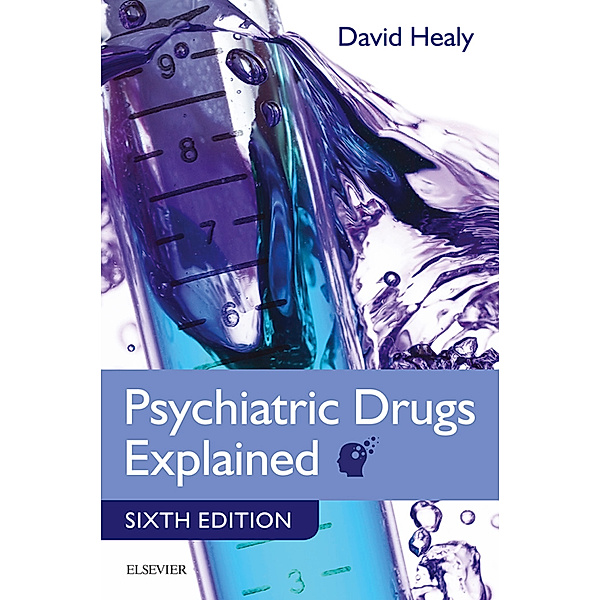 Psychiatric Drugs Explained - Nurse for Life (Evolve Select), David Healy