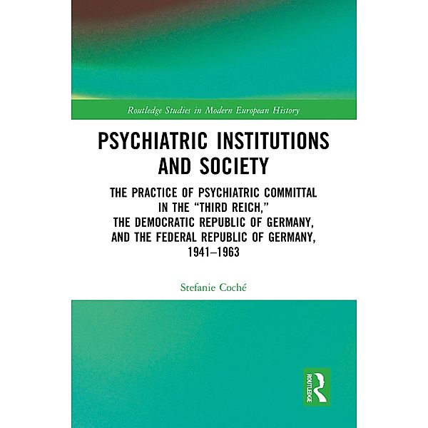 Psychiatric Institutions and Society, Stefanie Coché