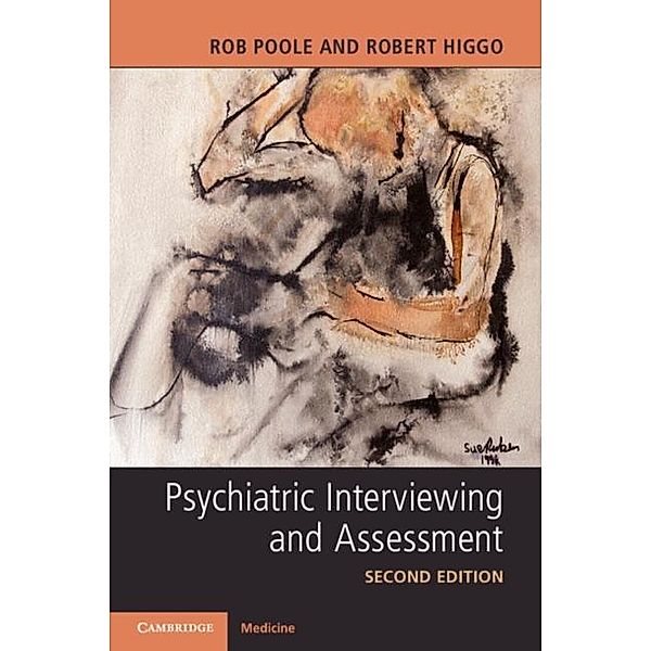 Psychiatric Interviewing and Assessment, Rob Poole