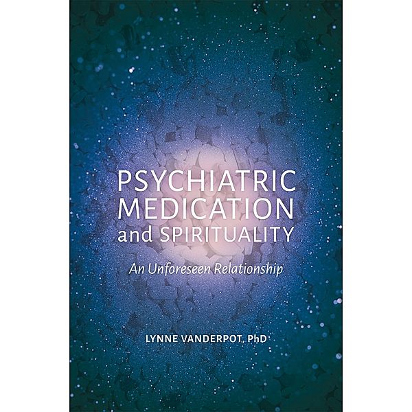 Psychiatric Medication and Spirituality, Lynne Vanderpot