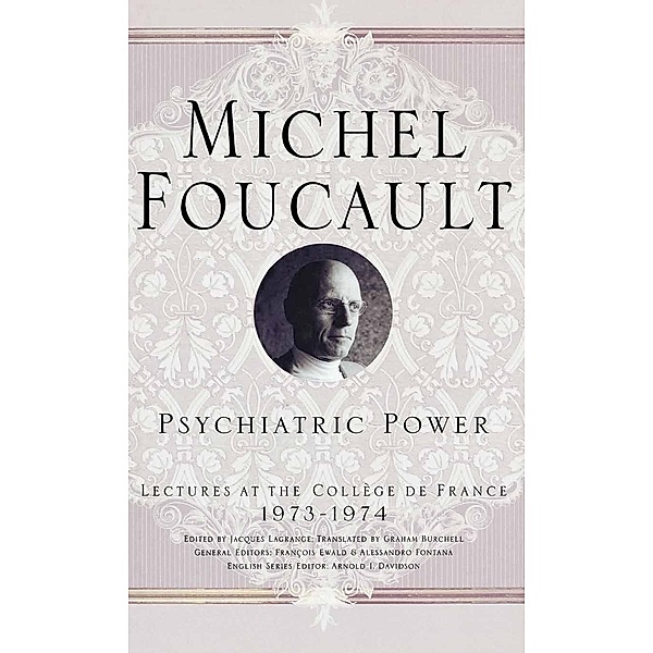 Psychiatric Power / Michel Foucault, Lectures at the Collège de France, M. Foucault