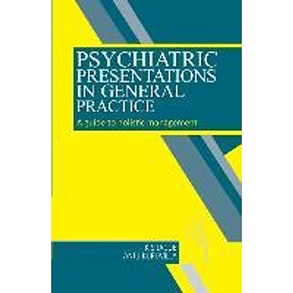 Psychiatric Presentations in General Practice: A Guide to Holistic Management, K. S. Jacob