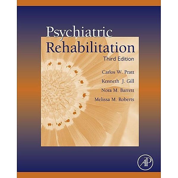 Psychiatric Rehabilitation, Nora M. Barrett, Kenneth J. Gill, Carlos W. Pratt, Melissa M. Roberts