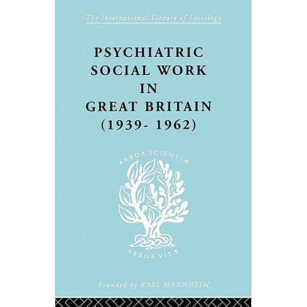 Psychiatric Social Work in Great Britain (1939-1962), Noel Timms
