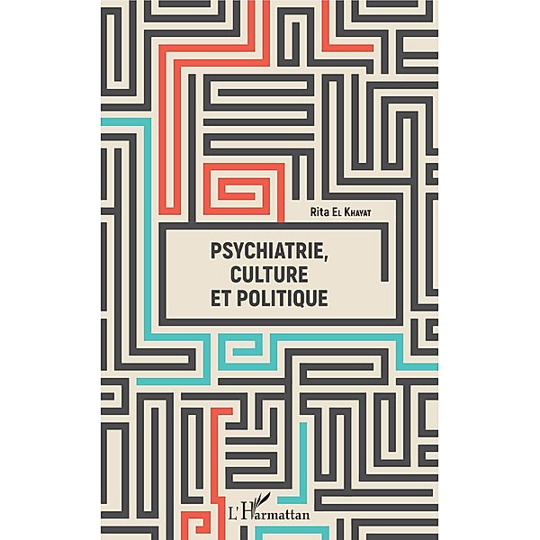 Psychiatrie, culture et politique, El Khayat Rita El Khayat