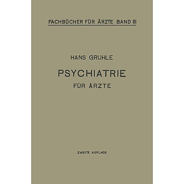 Psychiatrie für Ärzte / Fachbücher für Ärzte Bd.3, Hans W. Gruhle