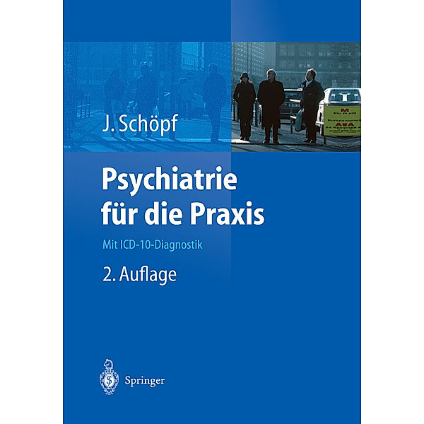 Psychiatrie für die Praxis, Josef Schöpf