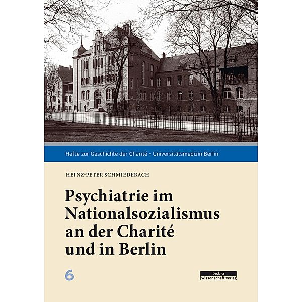 Psychiatrie im Nationalsozialismus an der Charité und in Berlin, Heinz-Peter Schmiedebach