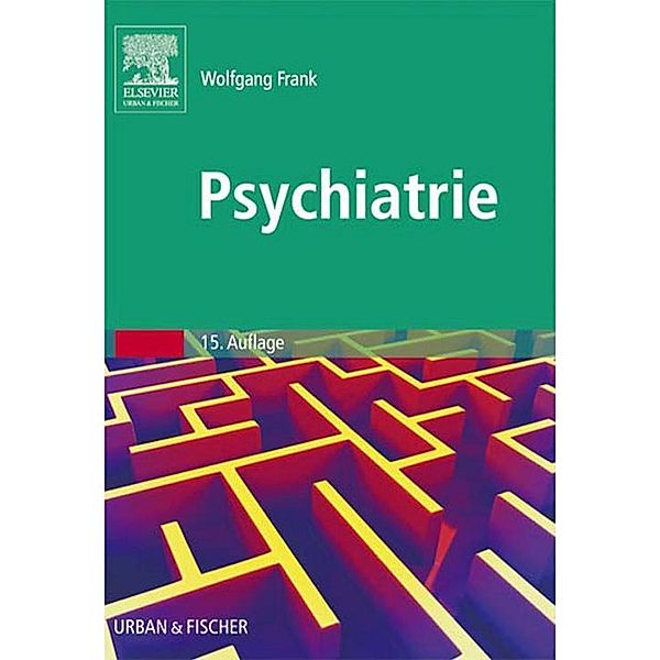 Psychiatrie / Kurzlehrbücher (Urban & Fischer), Wolfgang Frank