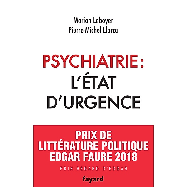 Psychiatrie : l'état d'urgence / Documents, Marion Leboyer, Pierre-Michel Llorca