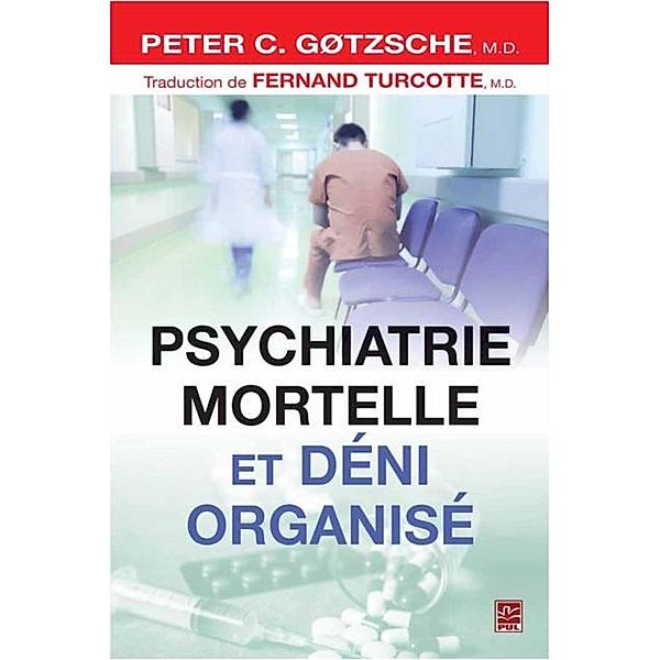 Psychiatrie mortelle et deni organise, Fernand Turcotte Fernand Turcotte