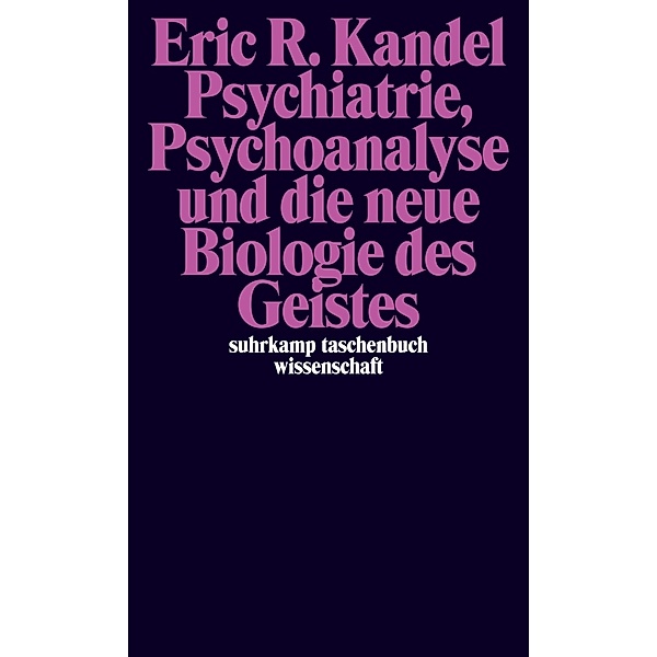 Psychiatrie, Psychoanalyse und die neue Biologie des Geistes, Eric R. Kandel