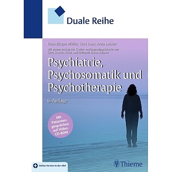 Psychiatrie, Psychosomatik und Psychotherapie, Hans-Jürgen Möller, Gerd Laux, Arno Deister
