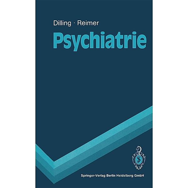 Psychiatrie / Springer-Lehrbuch, Volker Arolt, Christian Reimer, Horst Dilling
