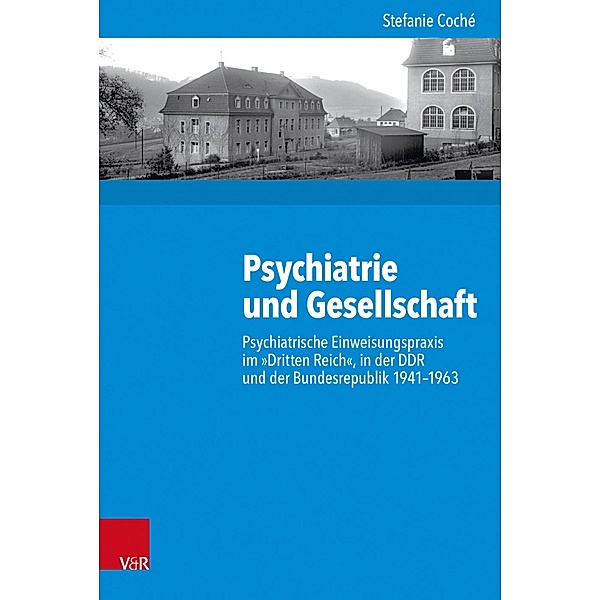 Psychiatrie und Gesellschaft / Kritische Studien zur Geschichtswissenschaft, Stefanie Coché