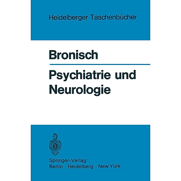 Psychiatrie und Neurologie, Friedrich W. Bronisch