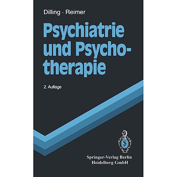 Psychiatrie und Psychotherapie / Springer-Lehrbuch, Horst Dilling, Christian Reimer