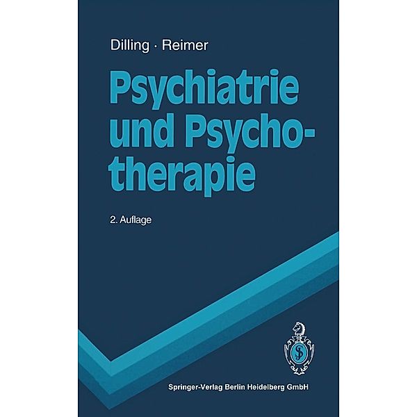 Psychiatrie und Psychotherapie / Springer-Lehrbuch, Volker Arolt, Christian Reimer, Horst Dilling