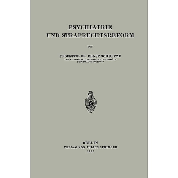 Psychiatrie und Strafrechtsreform, Ernst Schultze