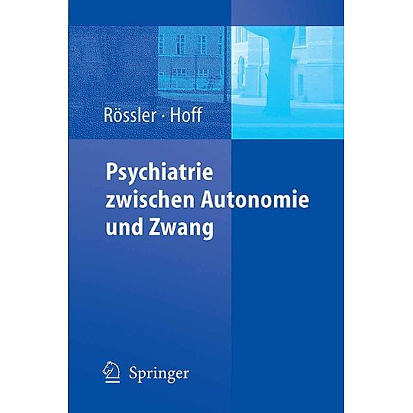 Psychiatrie zwischen Autonomie und Zwang