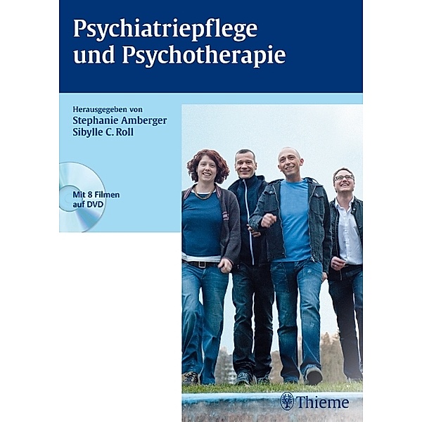 Psychiatriepflege und Psychotherapie, m. DVD, Stephanie Amberger, Sibylle C. Roll